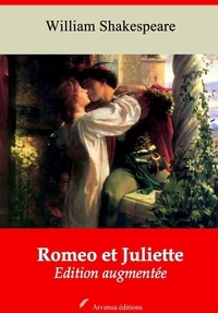 William Shakespeare - Romeo et Juliette – suivi d'annexes - Nouvelle édition 2019.