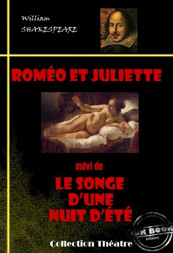 Romeo et Juliette (suivi de Le songe d’une nuit d’été) [édition intégrale revue et mise à jour]