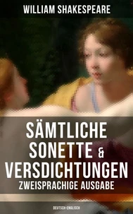 Sämtliche Sonette & Versdichtungen (Zweisprachige Ausgabe: Deutsch-Englisch)