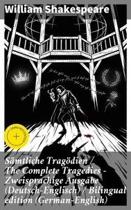 Sämtliche Tragödien / The Complete Tragedies - Zweisprachige Ausgabe (Deutsch-Englisch) / Bilingual edition (German-English)