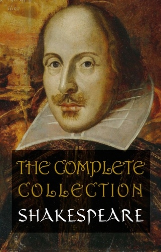 William Shakespeare - Shakespeare: The Complete Collection.