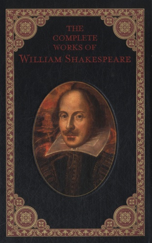 William Shakespeare - The Complete Work of William Shakespeare.
