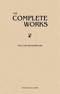 William Shakespeare - The Complete Works of Shakespeare.