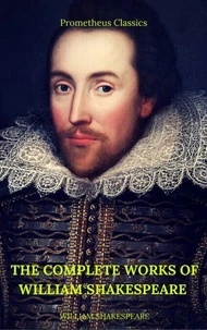 The Complete Works of William Shakespeare (Best Navigation, Active TOC)  (Prometheus Classics)