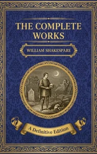 The Complete Works – William Shakespeare