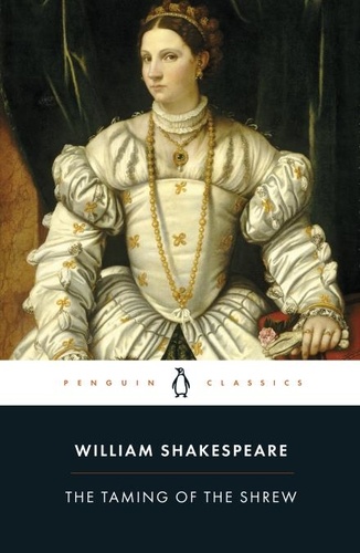 William Shakespeare - The Taming of the Shrew.