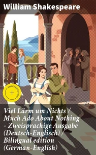 Viel Lärm um Nichts / Much Ado About Nothing - Zweisprachige Ausgabe (Deutsch-Englisch) / Bilingual edition (German-English)