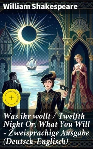 Was ihr wollt / Twelfth Night Or, What You Will - Zweisprachige Ausgabe (Deutsch-Englisch)