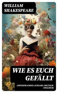 Wie es euch gefällt (Zweisprachige Ausgabe: Deutsch-Englisch)