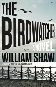 William Shaw - The Birdwatcher.