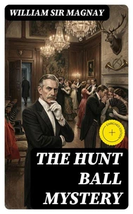 The Hunt Ball Mystery (Annotated)