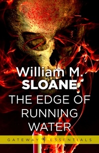 William Sloane - The Edge of Running Water.