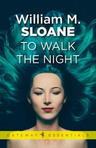 William Sloane - To Walk the Night.