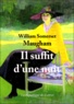William Somerset Maugham - Il suffit d'une nuit.