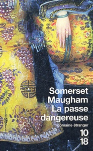 William Somerset Maugham - La passe dangereuse.