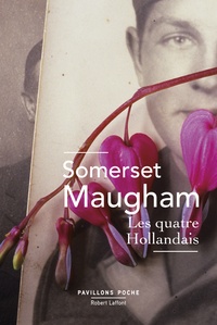William Somerset Maugham - Les quatre hollandais - Et vingt-neuf autres nouvelles.