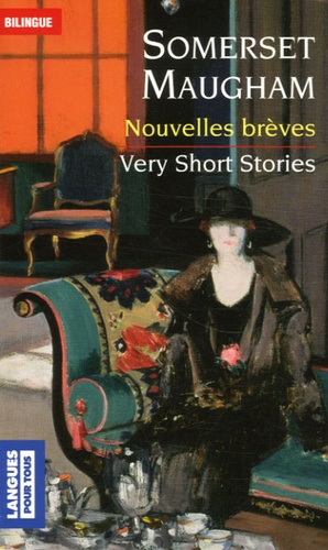 William Somerset Maugham et Charles Pelloux - Nouvelles brèves - Edition bilingue français-anglais.