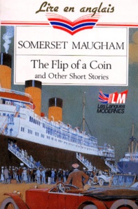 William Somerset Maugham - The Flip of a coin - And other short stories.