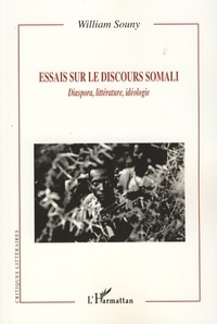 William Souny - Essais sur le discours Somali - Diaspora, littérature, idéologie.