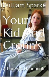 William Sparke - Your Kid and Crohn's.