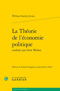 William Stanley Jevons - La théorie de l'économie politique traduite par Léon Walras.