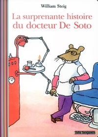 William Steig - La surprenante histoire du Docteur de Soto.