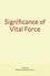 Significance of Vital Force