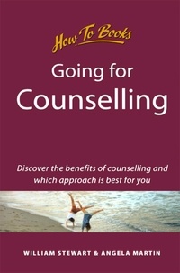 William Stewart - Going for Counselling - Working with your counsellor to develop awareness and essential life skills.