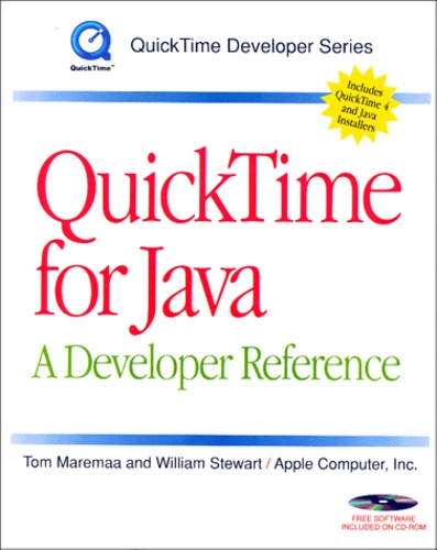 William Stewart et Tom Maremaa - Quicktime For Java. A Developer Reference, Cd-Rom Included.