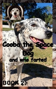  william stone greenhill - Cooba the Space Dog and Who Farted - Cooba the Space Dog, #2.