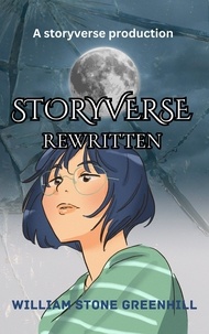  william stone greenhill - Storyverse; Rewritten - STORYVERSE, #10.