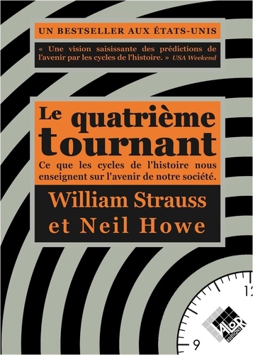 Le quatrième tournant. Ce que les cycles de l'histoire nous enseignent sur l'avenir de notre société