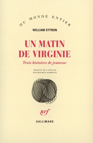 William Styron - Un matin de Virginie - Trois histoires de jeunesse.