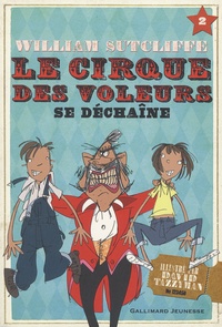 William Sutcliffe - Le cirque des voleurs Tome 2 : Le cirque des voleurs se déchaîne.