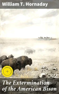 The Extermination of the American Bison
