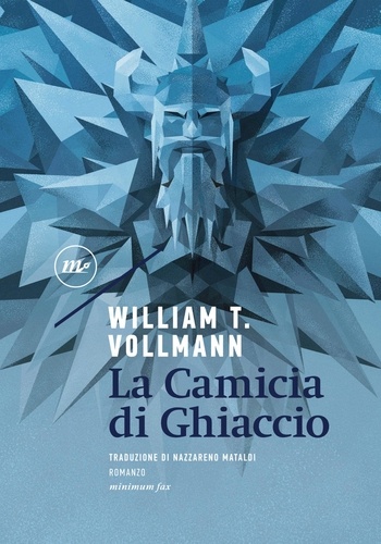 William T. VOLLMANN et Nazzareno Mataldi - La Camicia di Ghiaccio.
