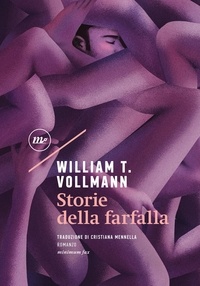 William T. VOLLMANN - Storie della farfalla.
