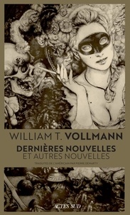 William Tanner Vollmann - Dernières nouvelles - Et autres nouvelles.