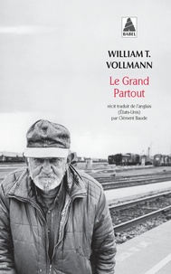William Tanner Vollmann - Le grand partout.