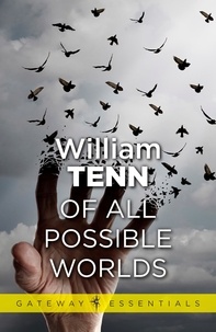 William Tenn - Of All Possible Worlds.