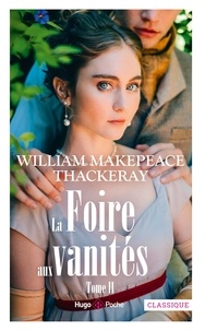 William Thackeray - La foire aux vanités Tome 2 : .