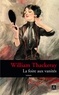 William Thackeray - La foire aux vanités.