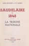 William Thomas Bandy et Jules Mouquet - Baudelaire en 1848 - Suivi de La tribune nationale.