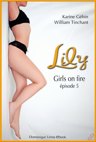 LILY, épisode 5 – Girls on fire. Saison 2