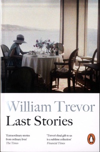 William Trevor - Last stories.