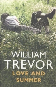 William Trevor - Love and Summer.