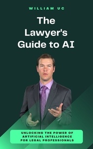  William Uc - The Lawyer's Guide to AI.