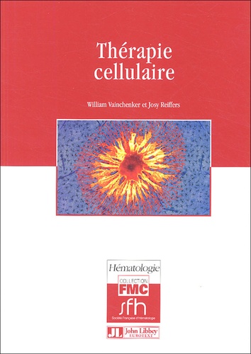 William Vainchenker et Josy Reiffers - Thérapie cellulaire.