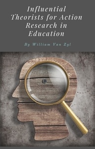  William Van Zyl - Influential Theorists for Action Research in Education..