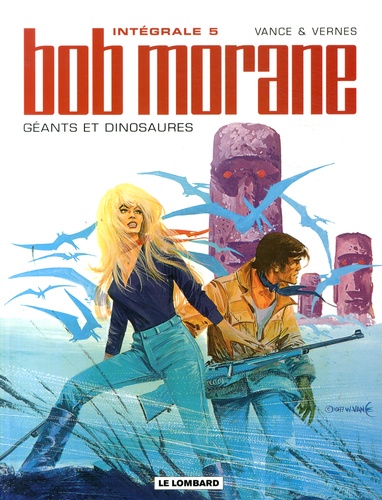 William Vance et Henri Vernes - Bob Morane l'Intégrale Tome 5 : Géants et dinosaures.